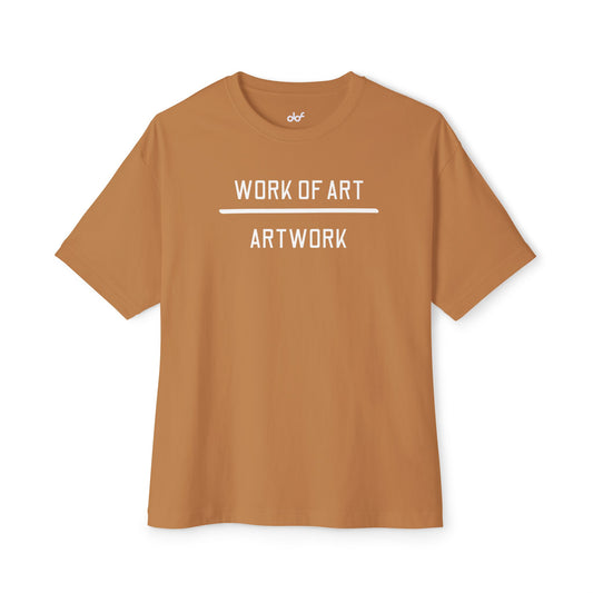 Work of Art Unisex Oversized Boxy Tee